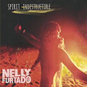 Nelly Furtado – Spirit Indestructible