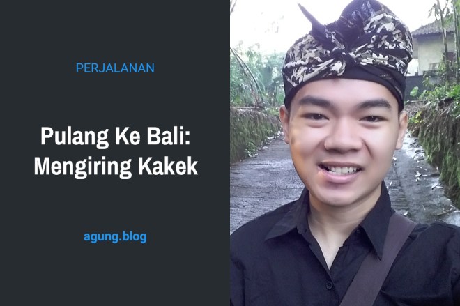 Pulang ke Bali: Mengiring Kakek