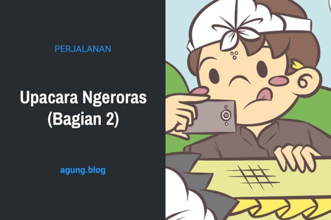 Upacara Ngeroras (Bagian 2)