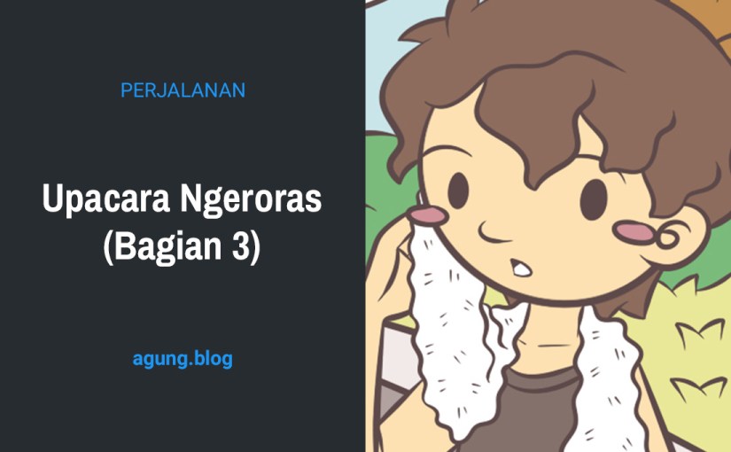 Upacara Ngeroras (Bagian 3)