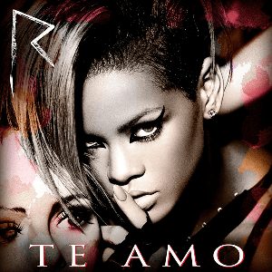 Rihanna – Te Amo