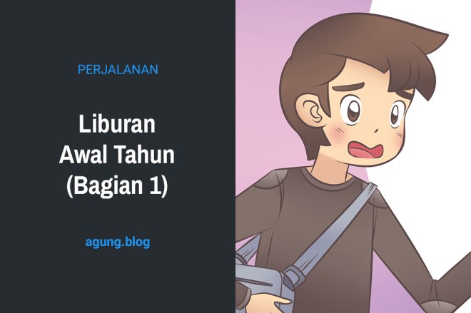 Liburan Awal Tahun (Bagian 1)