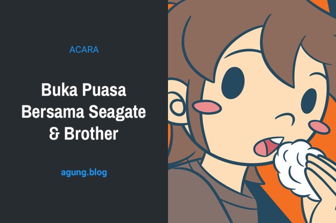 Buka Puasa Bersama Seagate & Brother