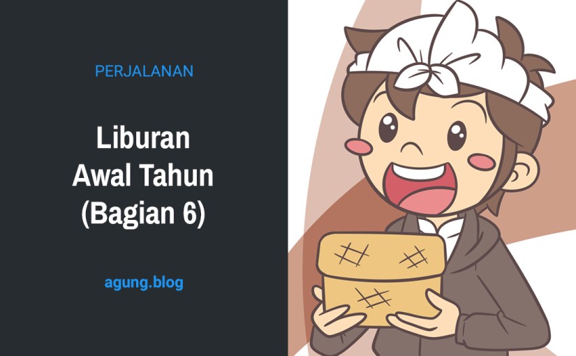 Liburan Awal Tahun (Bagian&nbsp;6)